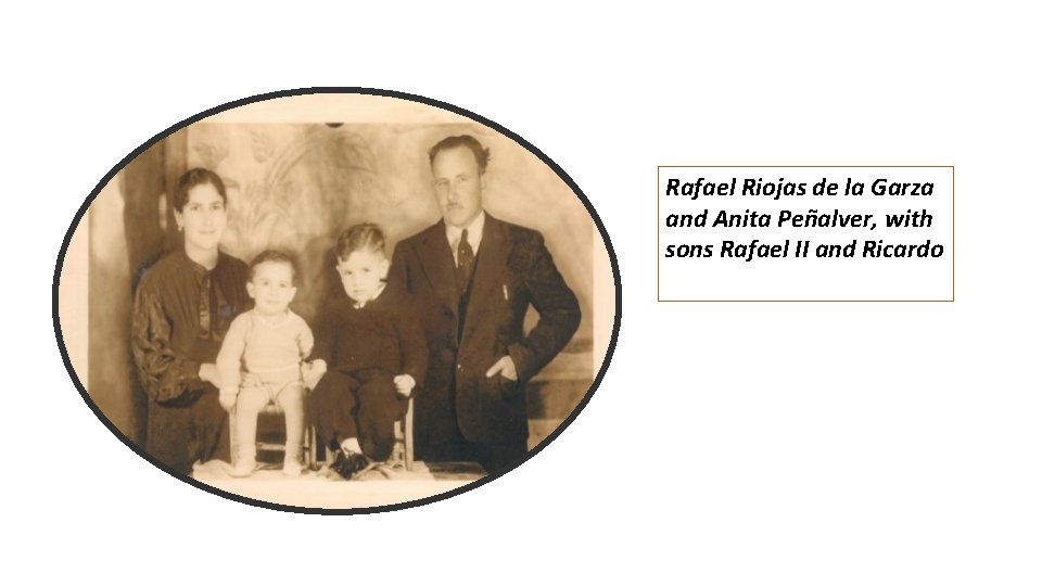 Rafael Riojas de la Garza and Anita Peñalver, with sons Rafael II and Ricardo