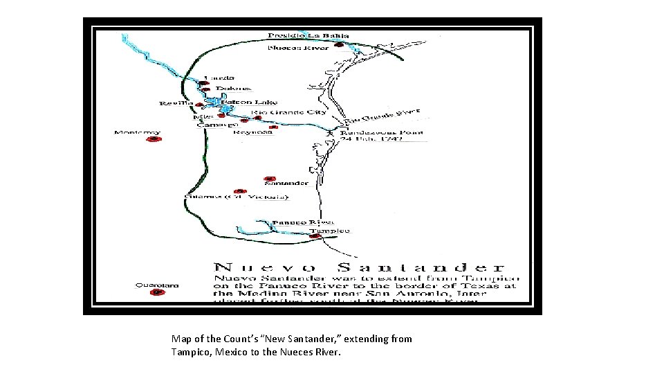 Map of the Count’s “New Santander, ” extending from Tampico, Mexico to the Nueces