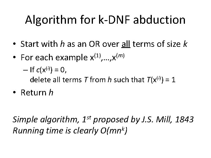 Algorithm for k-DNF abduction • Start with h as an OR over all terms
