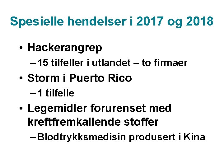 Spesielle hendelser i 2017 og 2018 • Hackerangrep – 15 tilfeller i utlandet –