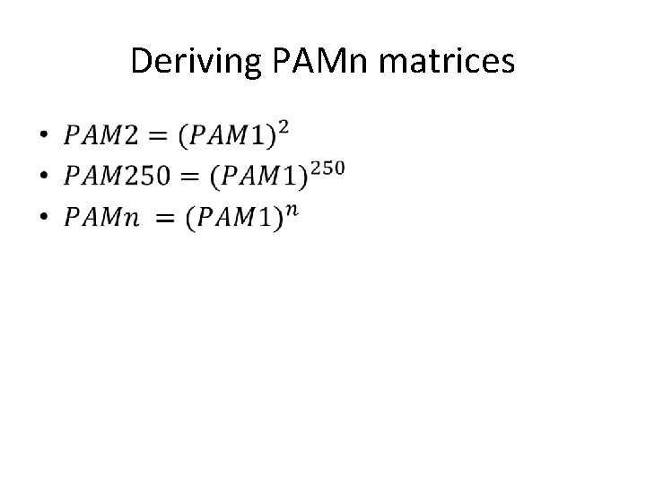 Deriving PAMn matrices • 