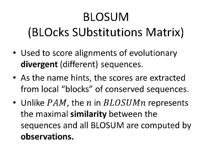 BLOSUM (BLOcks SUbstitutions Matrix) • 