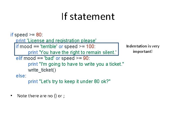 If statement if speed >= 80: print 'License and registration please' Indentation is very