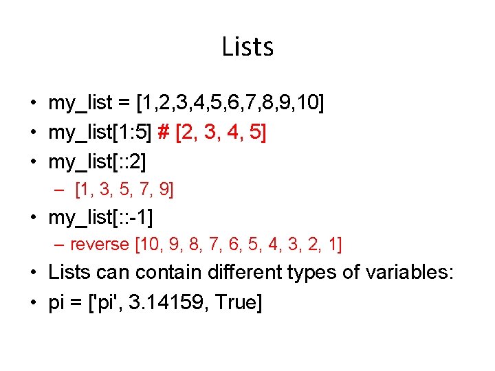 Lists • my_list = [1, 2, 3, 4, 5, 6, 7, 8, 9, 10]