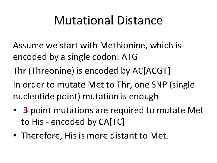 Mutational Distance Assume we start with Methionine, which is encoded by a single codon: