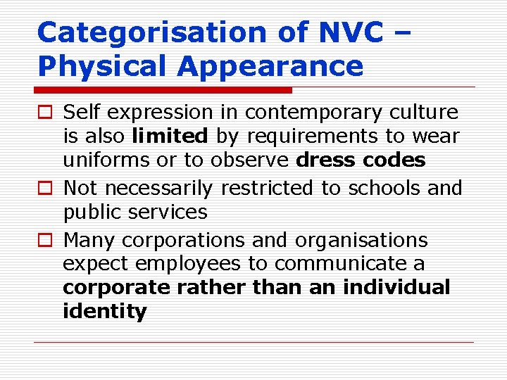 Categorisation of NVC – Physical Appearance o Self expression in contemporary culture is also