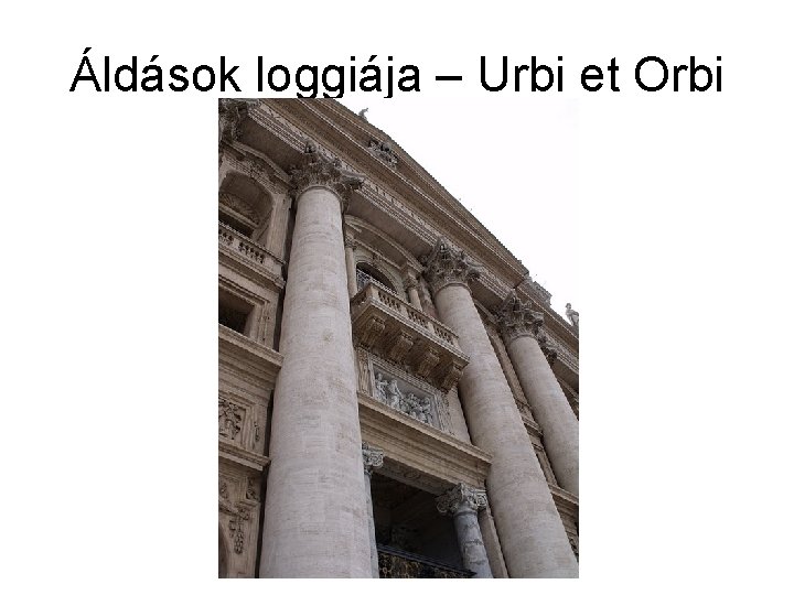 Áldások loggiája – Urbi et Orbi 