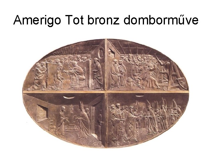 Amerigo Tot bronz domborműve 