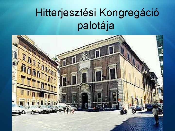  Hitterjesztési Kongregáció palotája 