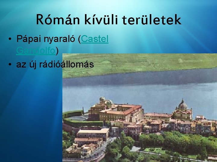 Rómán kívüli területek • Pápai nyaraló (Castel Gandolfo) • az új rádióállomás 