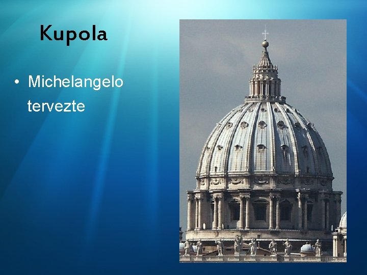 Kupola • Michelangelo tervezte 