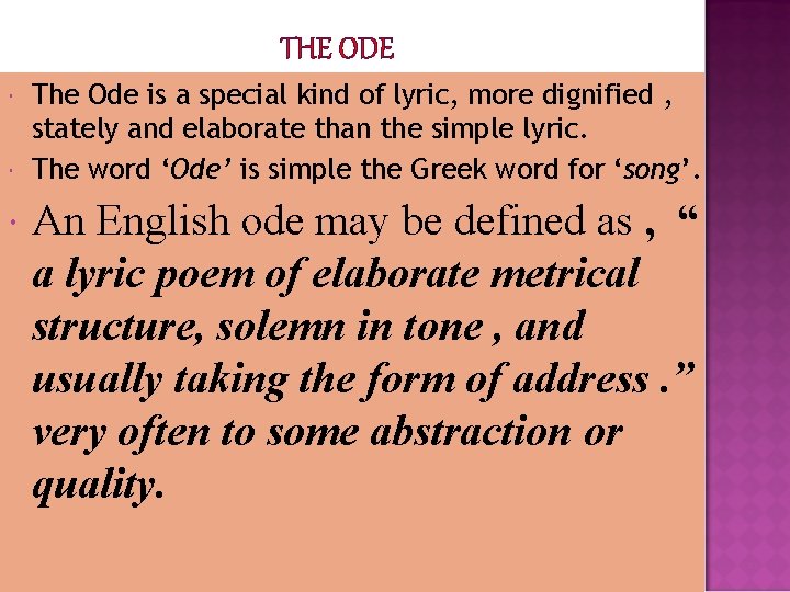 THE ODE The Ode is a special kind of lyric, more dignified , stately