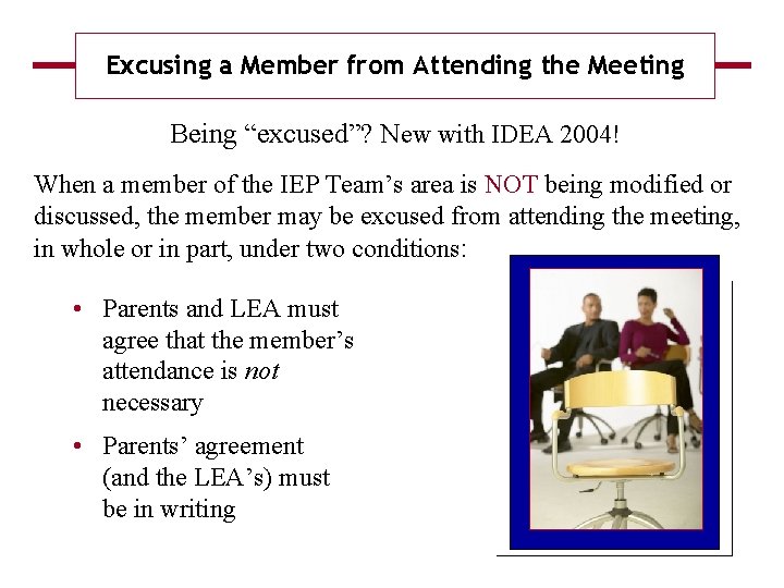 Excusing a Member from Attending the Meeting Being “excused”? New with IDEA 2004! When