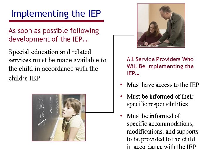 Implementing the IEP As soon as possible following development of the IEP… Special education