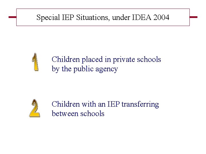 Special IEP Situations, under IDEA 2004 Children placed in private schools by the public