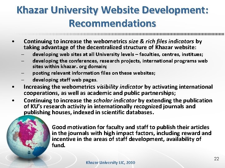 Khazar University Website Development: Recommendations • Continuing to increase the webometrics size & rich