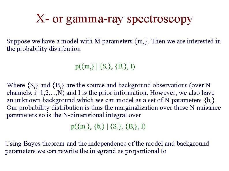 X- or gamma-ray spectroscopy Suppose we have a model with M parameters {mj}. Then