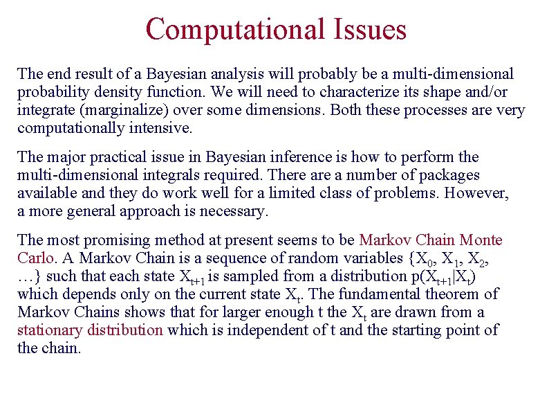 Computational Issues The end result of a Bayesian analysis will probably be a multi-dimensional