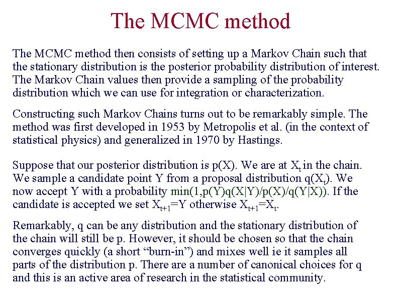 The MCMC method then consists of setting up a Markov Chain such that the