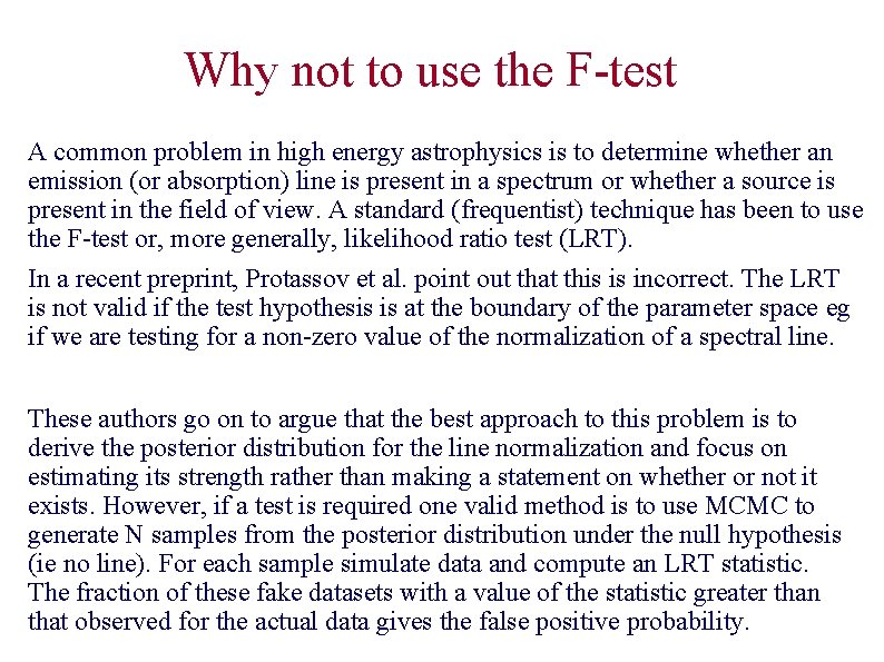 Why not to use the F-test A common problem in high energy astrophysics is