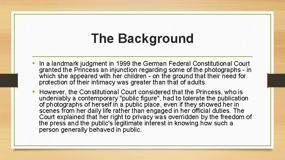 The Background • In a landmark judgment in 1999 the German Federal Constitutional Court