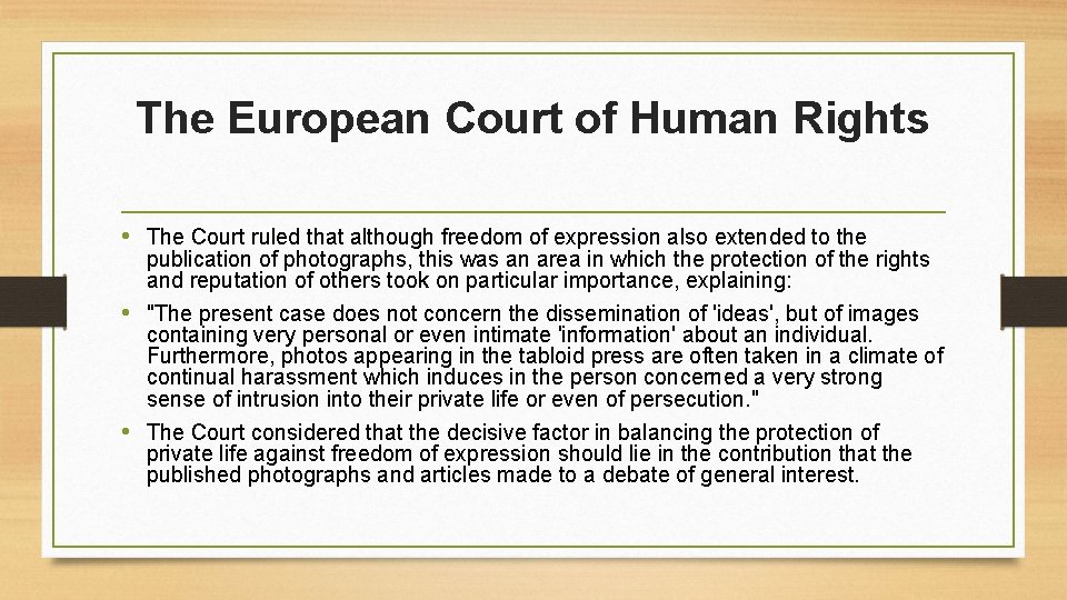 The European Court of Human Rights • The Court ruled that although freedom of