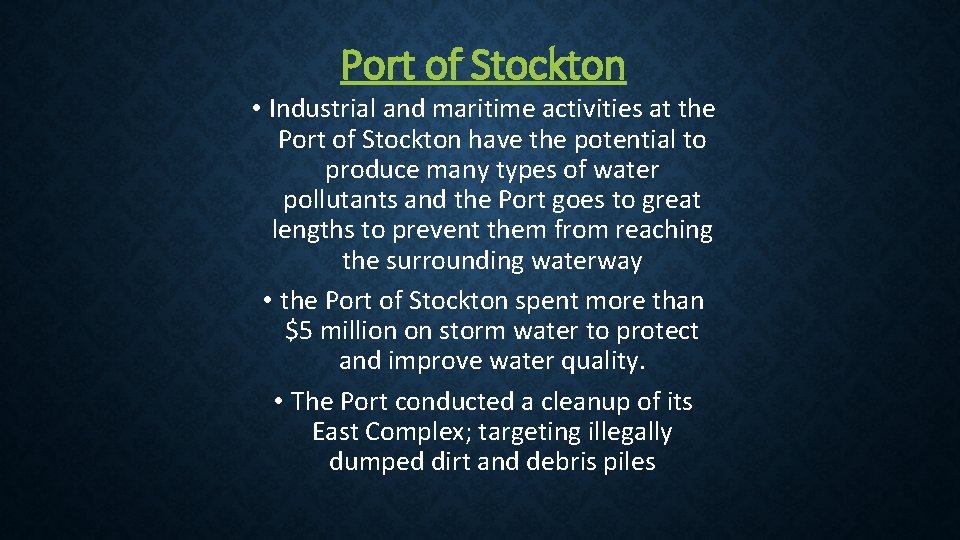 Port of Stockton • Industrial and maritime activities at the Port of Stockton have