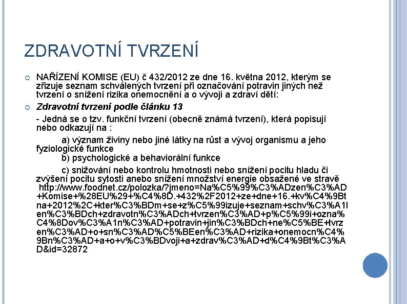 ZDRAVOTNÍ TVRZENÍ NAŘÍZENÍ KOMISE (EU) č 432/2012 ze dne 16. května 2012, kterým se