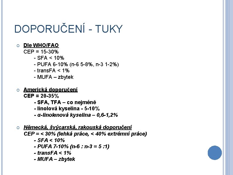 DOPORUČENÍ - TUKY Dle WHO/FAO CEP = 15 -30% - SFA < 10% -