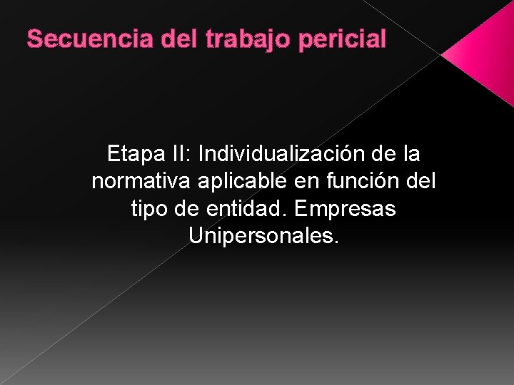 Secuencia del trabajo pericial Etapa II: Individualización de la normativa aplicable en función del