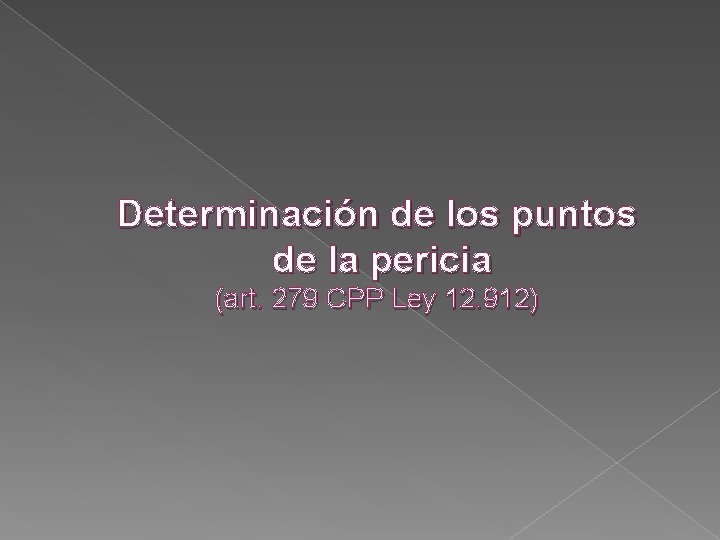 Determinación de los puntos de la pericia (art. 279 CPP Ley 12. 912) 