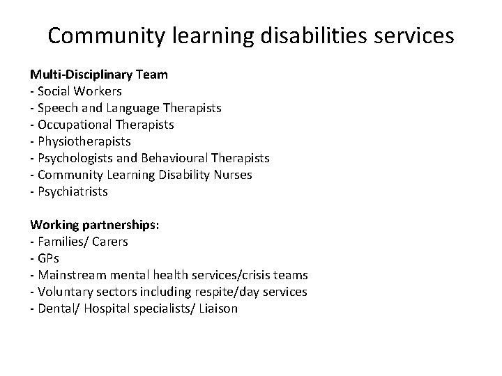 Community learning disabilities services Multi-Disciplinary Team - Social Workers - Speech and Language Therapists