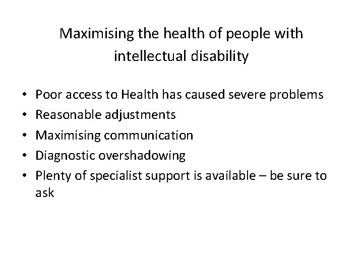 Maximising the health of people with intellectual disability • • • Poor access to