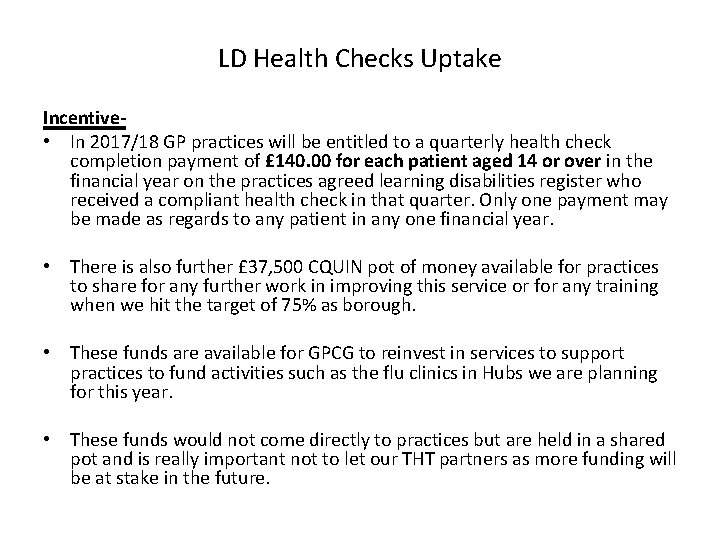 LD Health Checks Uptake Incentive • In 2017/18 GP practices will be entitled to