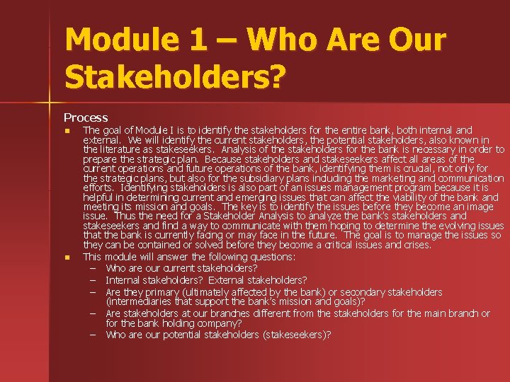 Module 1 – Who Are Our Stakeholders? Process n n The goal of Module