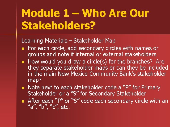 Module 1 – Who Are Our Stakeholders? Learning Materials – Stakeholder Map n For