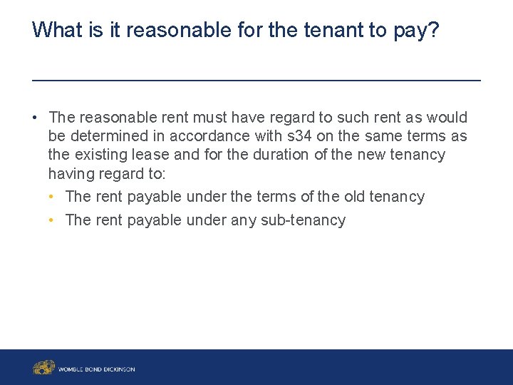 What is it reasonable for the tenant to pay? • The reasonable rent must