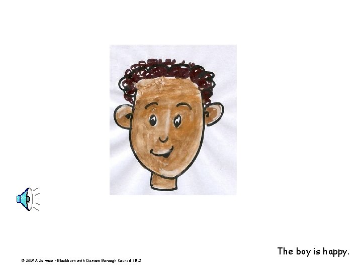 The boy is happy. © SEMA Service – Blackburn with Darwen Borough Council 2012