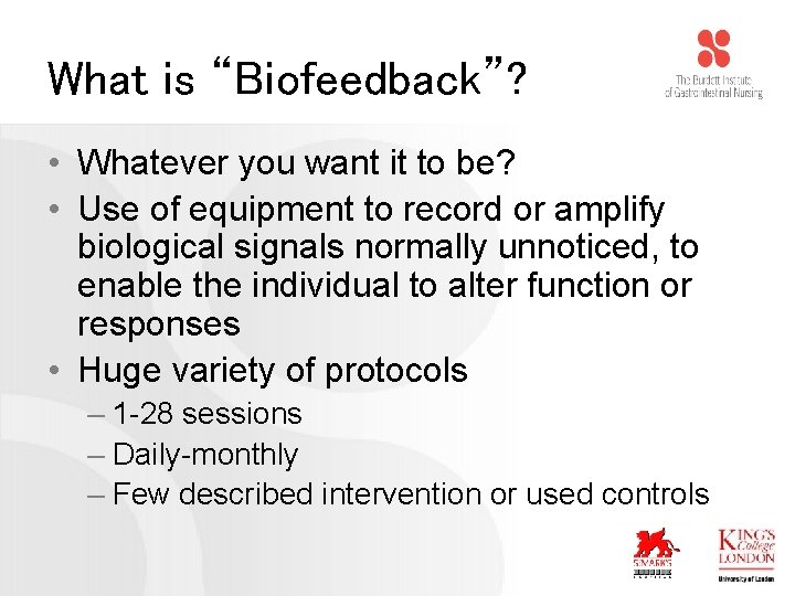 What is “Biofeedback”? • Whatever you want it to be? • Use of equipment