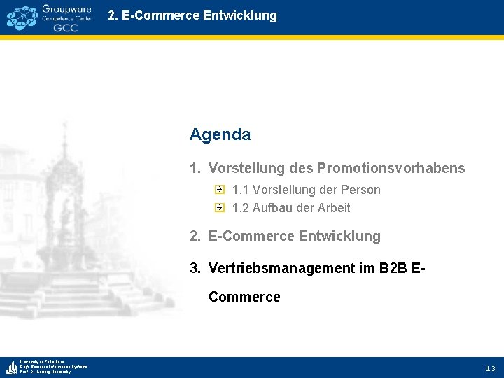 2. E-Commerce Entwicklung Agenda 1. Vorstellung des Promotionsvorhabens 1. 1 Vorstellung der Person 1.