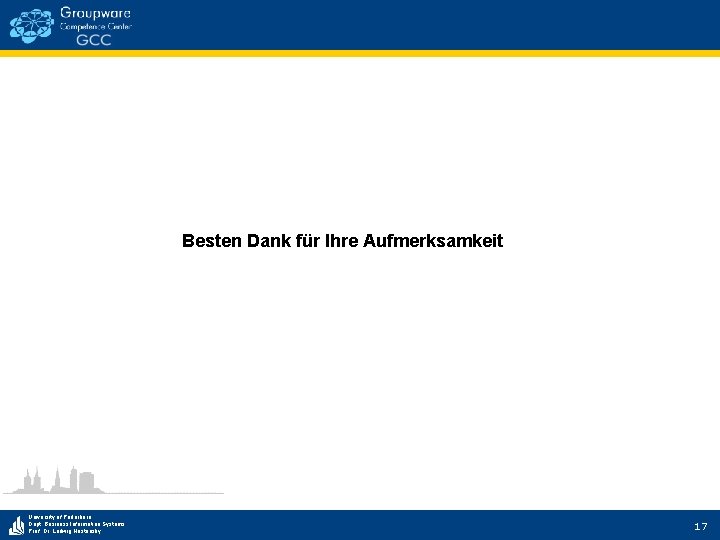 Besten Dank für Ihre Aufmerksamkeit University of Paderborn Dept. Business Information Systems Prof. Dr.