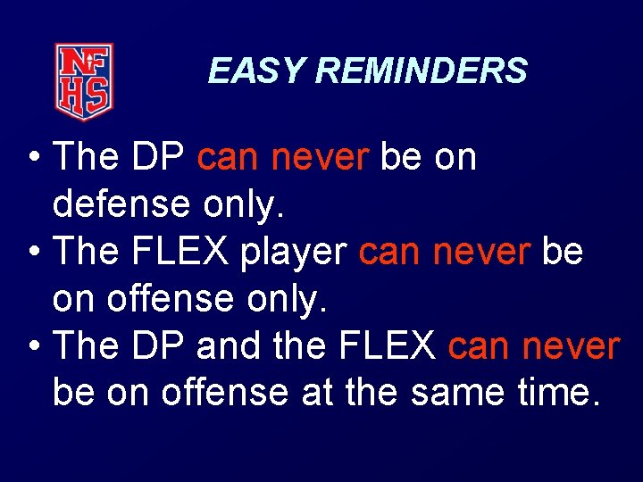 EASY REMINDERS • The DP can never be on defense only. • The FLEX EASY REMINDERS • The DP can never be on defense only. • The FLEX