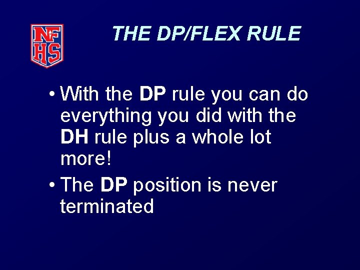 THE DP/FLEX RULE • With the DP rule you can do everything you did THE DP/FLEX RULE • With the DP rule you can do everything you did