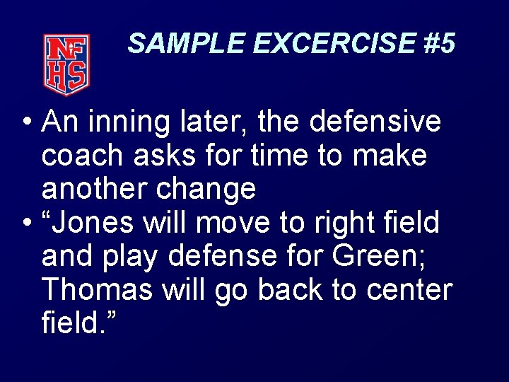 SAMPLE EXCERCISE #5 • An inning later, the defensive coach asks for time to SAMPLE EXCERCISE #5 • An inning later, the defensive coach asks for time to