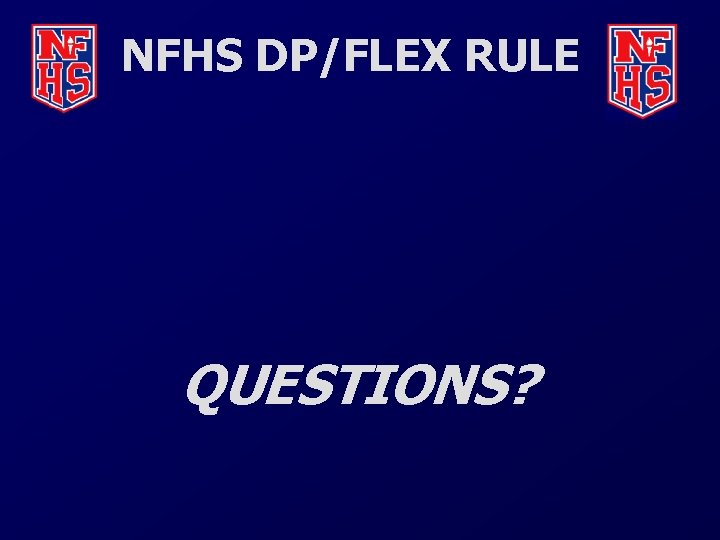 NFHS DP/FLEX RULE QUESTIONS? 