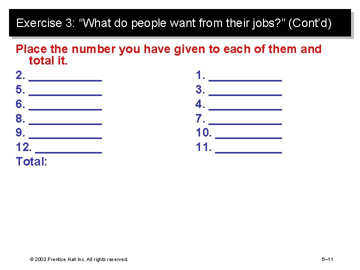 Exercise 3: “What do people want from their jobs? ” (Cont’d) Place the number