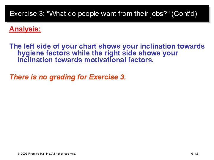 Exercise 3: “What do people want from their jobs? ” (Cont’d) Analysis: The left