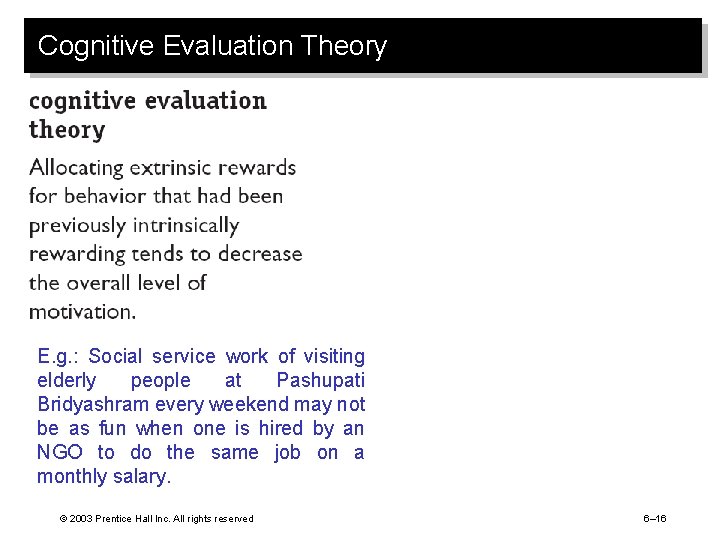 Cognitive Evaluation Theory E. g. : Social service work of visiting elderly people at