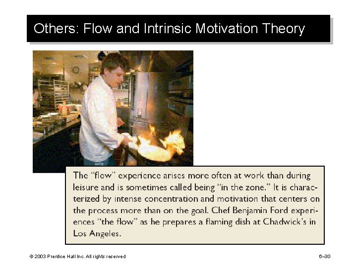 Others: Flow and Intrinsic Motivation Theory © 2003 Prentice Hall Inc. All rights reserved