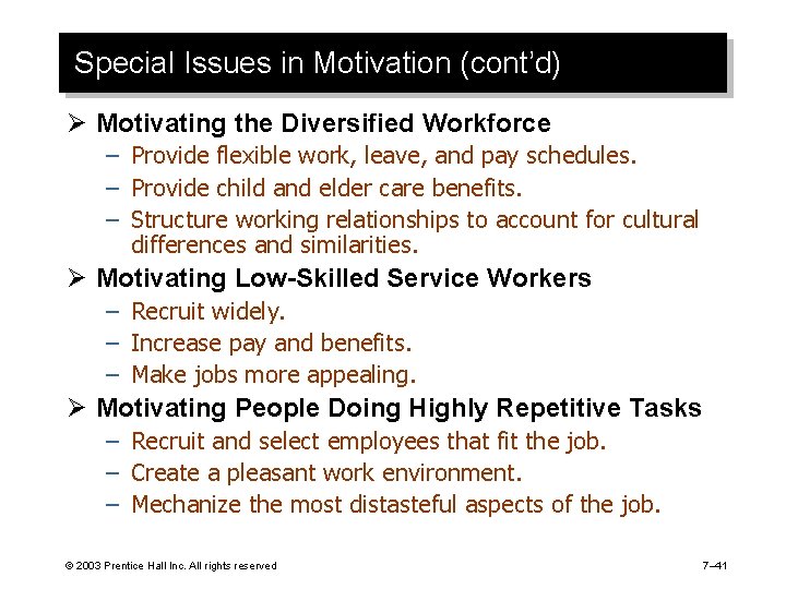 Special Issues in Motivation (cont’d) Ø Motivating the Diversified Workforce – Provide flexible work,